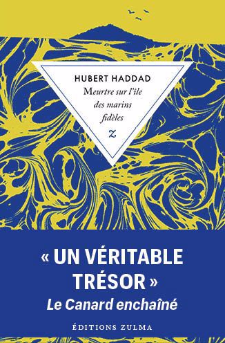 Meurtre sur l'île des marins fidèles | Haddad, Hubert (Auteur)