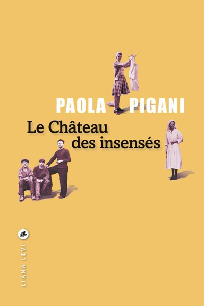 château des insensés (Le) | Pigani, Paola (Auteur)