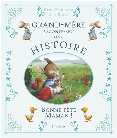 Histoires de grand-père et grand-mère - Bonne fête maman ! | Amiot, Karine-Marie (Auteur) | Mellan, Julie (Illustrateur)