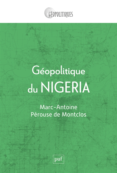 Géopolitique du Nigeria | Pérouse de Montclos, Marc-Antoine (Auteur)
