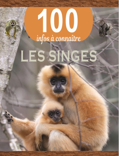 100 infos à connaître - Les singes | De la Bedoyere, Camilla