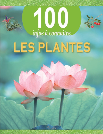 100 infos à connaître - Les plantes | De la Bedoyere, Camilla