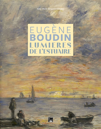 Eugène Boudin, lumières de l'estuaire | 