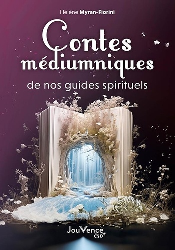 Contes médiumniques de nos guides spirituels | Myran Fiorini, Hélène