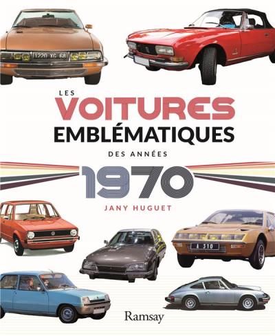 voitures emblématiques des années 1970 (Les) | Huguet, Jany