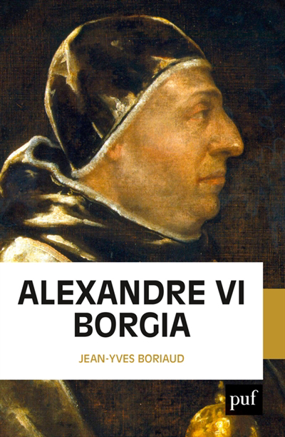 Alexandre VI Borgia | Boriaud, Jean-Yves (Auteur)