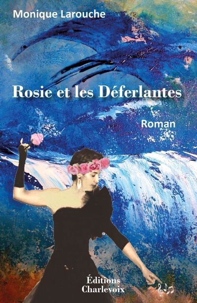 Rosie et les Déferlantes | Larouche, Monique (Auteur)