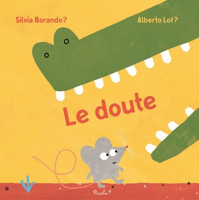 doute (Le) | Borando, Silvia (Auteur) | Lot, Alberto (Illustrateur)