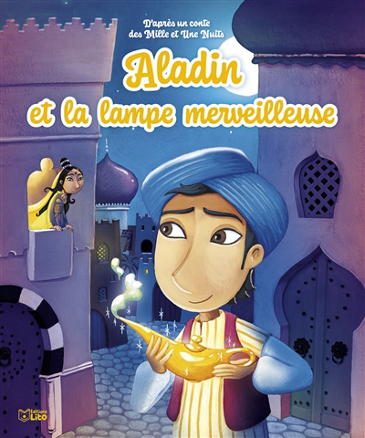 Aladin et la lampe merveilleuse | Royer, Anne (Auteur) | Le Ray, Marina (Illustrateur)