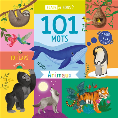 101 mots : animaux : 10 flaps à soulever, 10 sons à écouter | Barnard, Lucy (Illustrateur)
