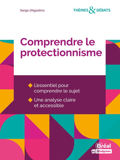 Comprendre le protectionnisme | Agostino, Serge d' (Auteur)