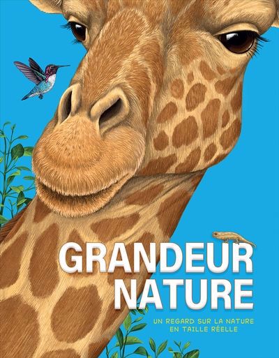 Grandeur nature : un regard sur la nature en taille réelle | De la Bédoyère, Camilla (Auteur) | Romanenko, Vasilisa (Illustrateur)