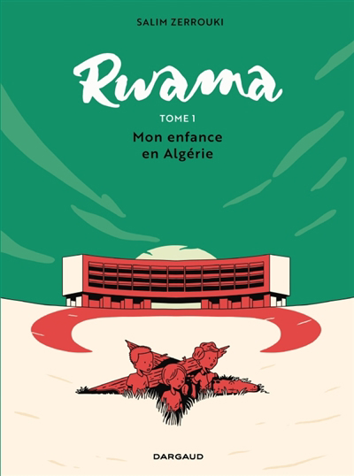 Rwama T.01 - Mon enfance en Algérie | Zerrouki, Salim