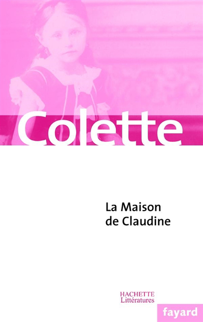 maison de Claudine (La) | Colette (Auteur)