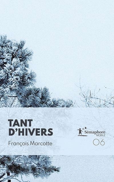 Tant d'hivers | Marcotte, François (Auteur)