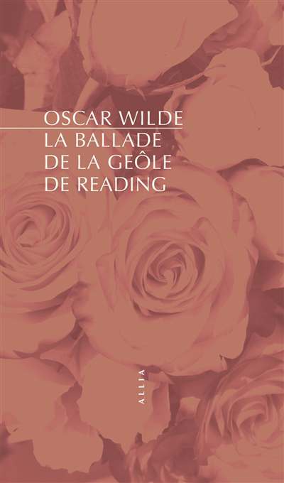 ballade de la geôle de Reading = The ballad of Reading gaol (La) | Wilde, Oscar (Auteur)