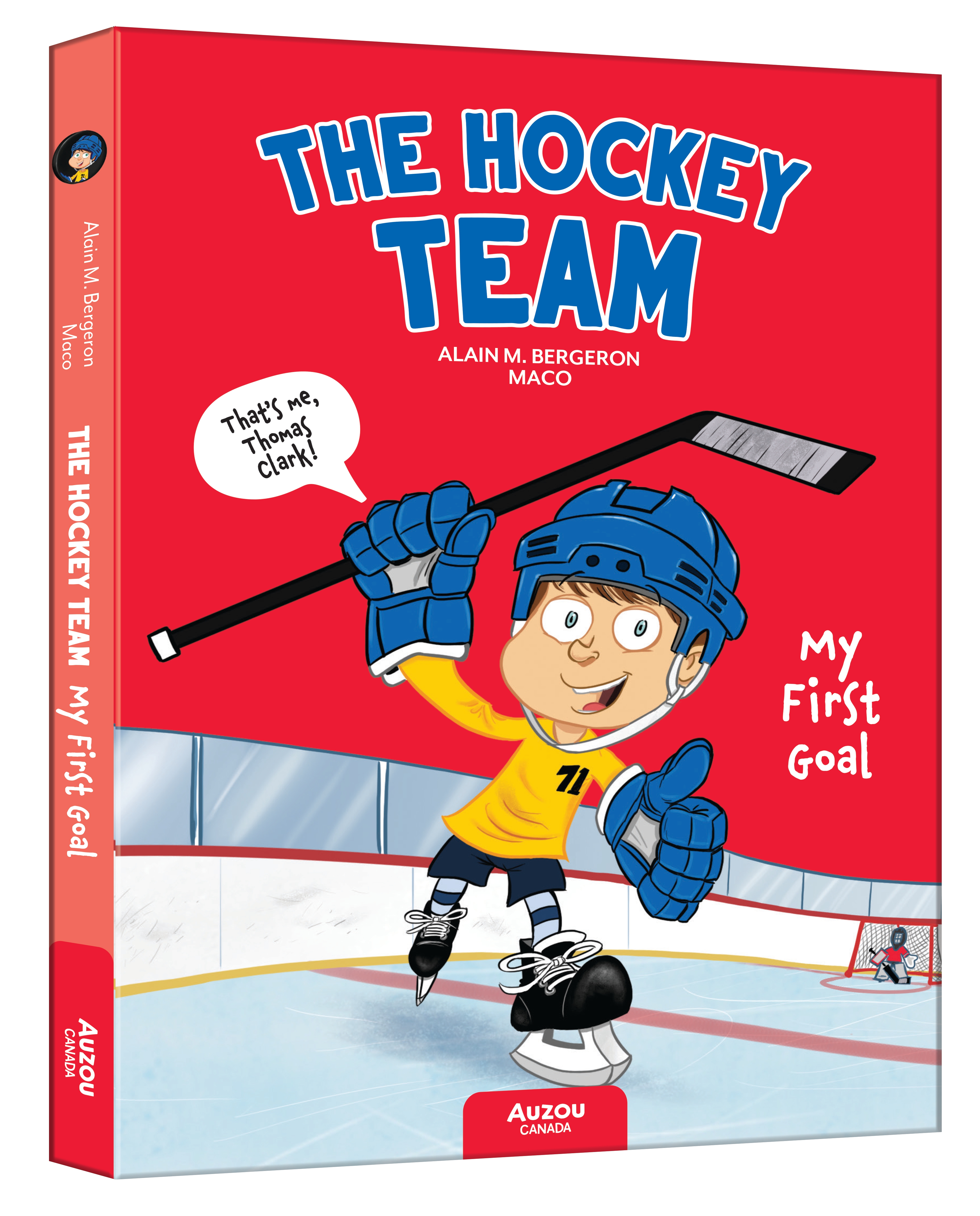 The Hockey Team My First Goal : The Hockey Team #1 | Bergeron, Alain M. (Auteur) | Maco, (Illustrateur)