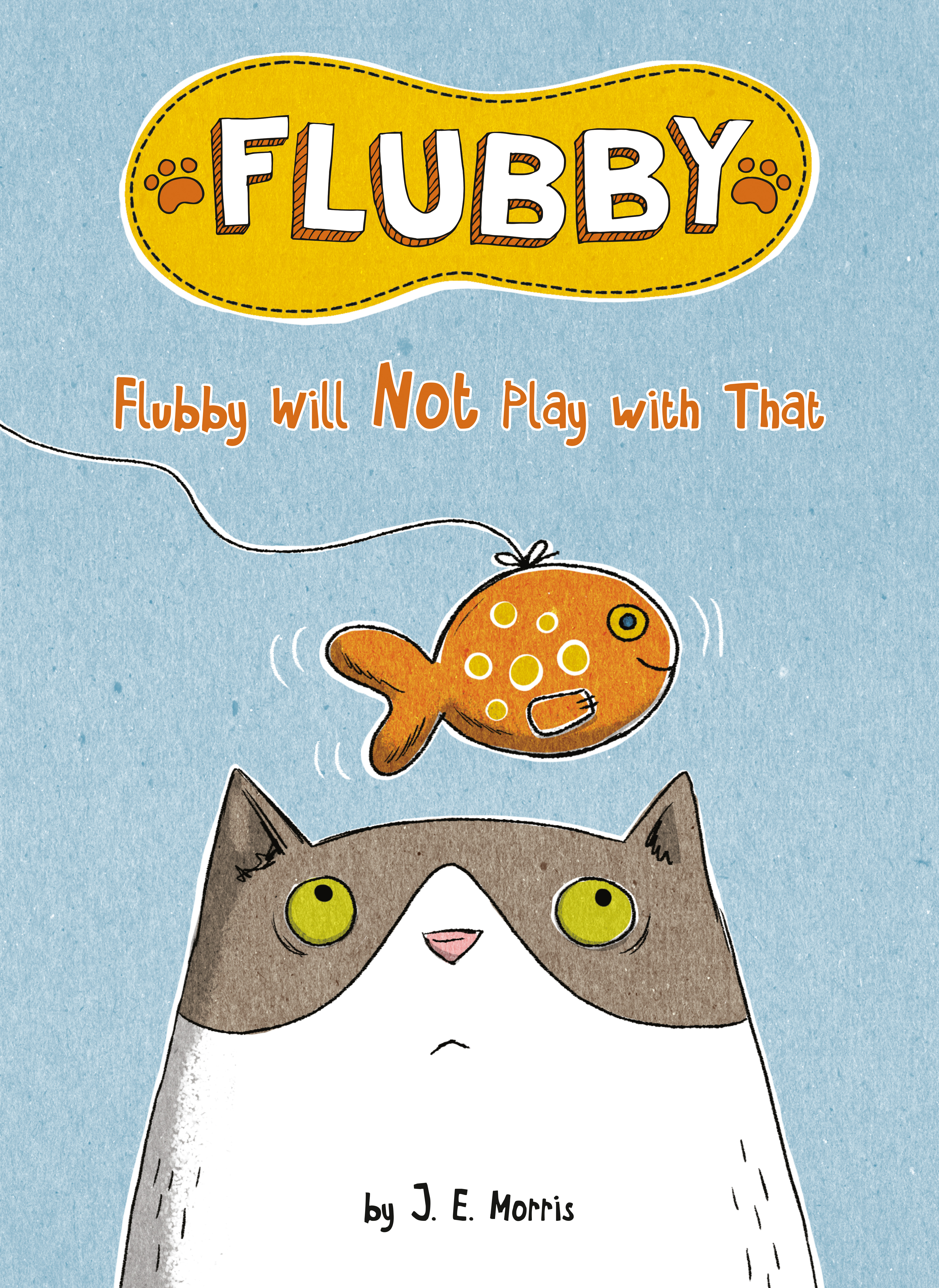 Flubby Will Not Play with That | Morris, J. E. (Auteur) | Morris, J. E. (Illustrateur)