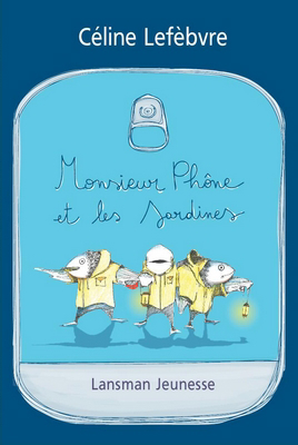 Monsieur Phône et les sardines | Lefèbvre, Céline