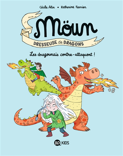 Moün : dresseuse de dragons T.04 - Les dragounaïs contre-attaquent !  | Alix, Cécile (Auteur) | Ferrier, Katherine (Illustrateur)