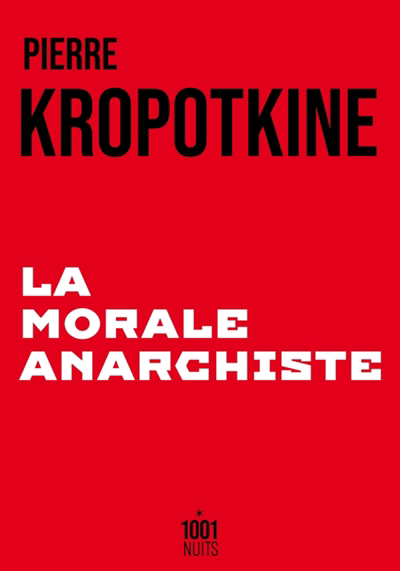 morale anarchiste (La) | Kropotkine, Pierre (Auteur)