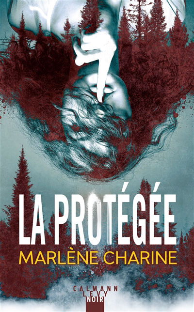 protégée (La) | Charine, Marlène (Auteur)