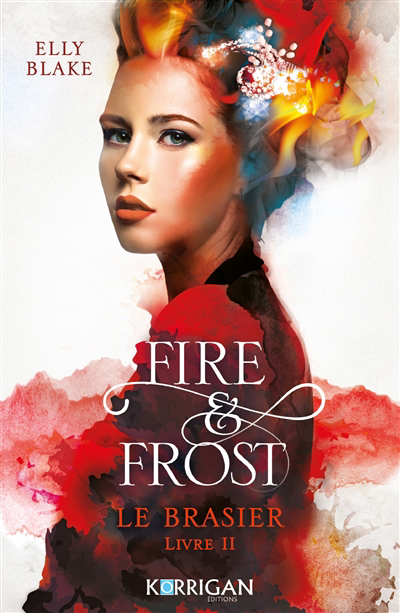 Fire & frost T.02 - Le brasier | Blake, Elly