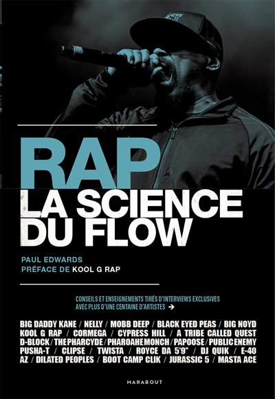 Rap : la science du flow : conseils et enseignements tirés d'interviews exclusives avec plus d'une centaine d'artistes | Edwards, Paul (Auteur)