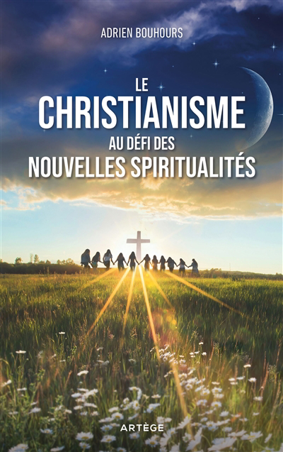Christianisme au défi des nouvelles spiritualités (Le) | Bouhours, Adrien (Auteur)