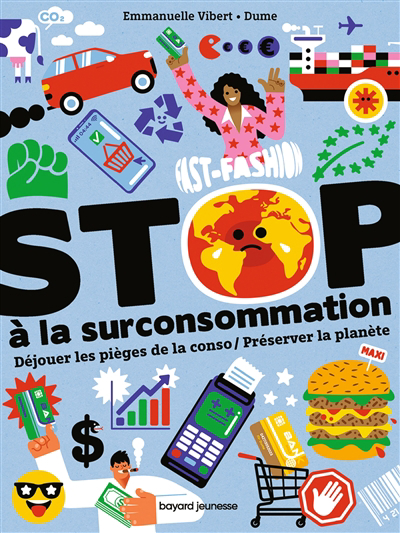 Stop à la surconsommation : déjouer les pièges de la conso, préserver la planète | Vibert, Emmanuelle (Auteur) | Dume (Illustrateur)