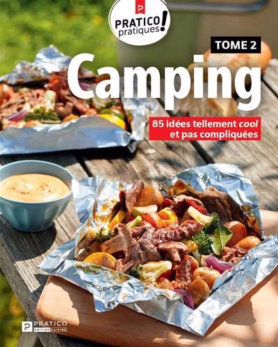 Camping T.02 -  85 idées tellement cool et pas compliquées | 