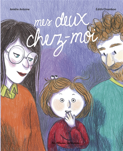 Mes deux chez moi | Antoine, Amélie (Auteur) | Chambon, Edith (Illustrateur)
