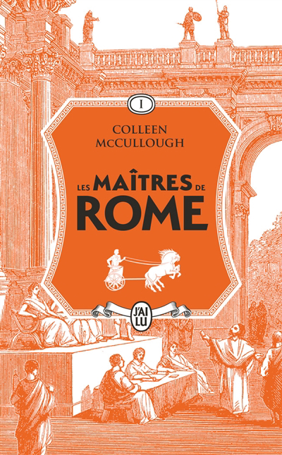 Les maîtres de Rome T.01 - L'amour et le pouvoir | McCullough, Colleen (Auteur)