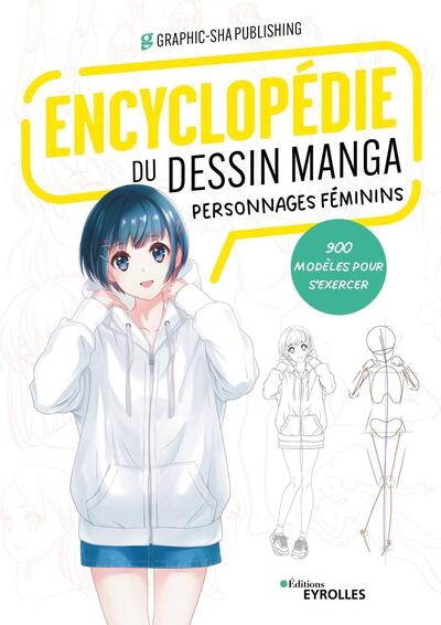 Encyclopédie du dessin manga : personnages féminins : 900 modèles pour s'exercer | 