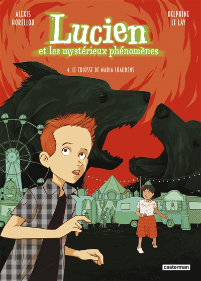 Lucien et les mystérieux phénomènes T.04 - colosse de Maria Lhaurens (Le) | Le Lay, Delphine (Auteur) | Horellou, Alexis (Illustrateur)