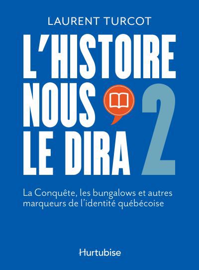 Histoire nous le dira 2 (L') | Turcot, Laurent