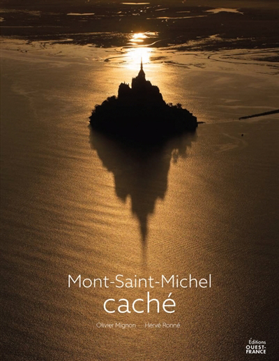 Mont-Saint-Michel caché | Mignon, Olivier (Auteur)
