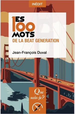 Que sais-je ? - Les 100 mots de la Beat generation | Duval, Jean-François