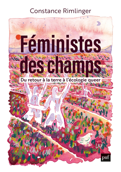 Féministes des champs : du retour à la terre à l'écologie queer | Rimlinger, Constance (Auteur)