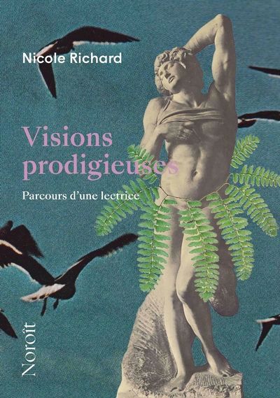 Visions prodigieuses : Parcours d’une lectrice | Richard, Nicole (Auteur)