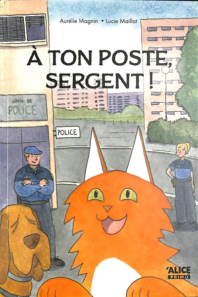 A ton poste, Sergent ! | Magnin, Aurélie (Auteur) | Maillot, Lucie (Illustrateur)