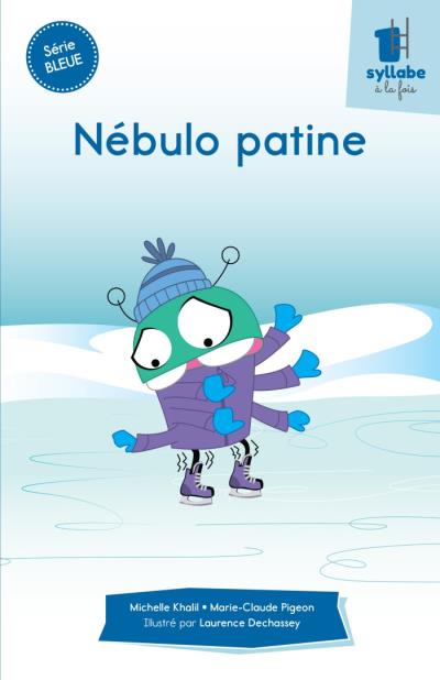 Nébulo patine : Série bleue | Khalil, Michelle (Auteur) | Pigeon, Marie-Claude (Auteur)