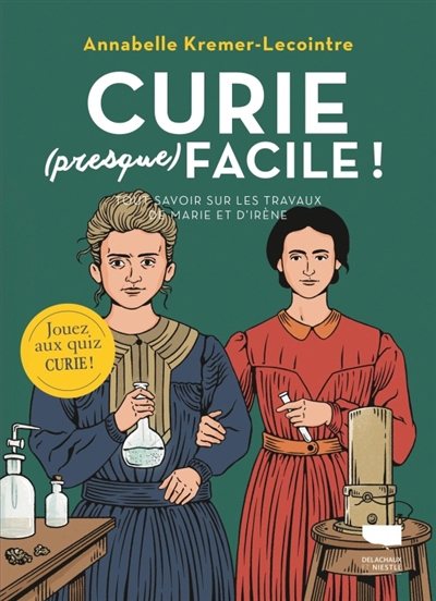 Curie (presque) facile ! | Kremer, Annabelle (Auteur) | Schulz, Gunther (Illustrateur) | Joumard, Marine (Illustrateur)