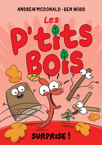 Les P'tits Bois T.03 - Surprise! | McDonald, Andrew (Auteur) | Wood, Ben (Illustrateur)