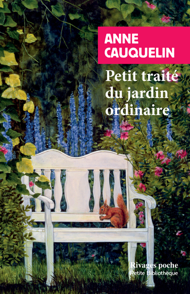 Petit traité du jardin ordinaire | Cauquelin, Anne (Auteur)