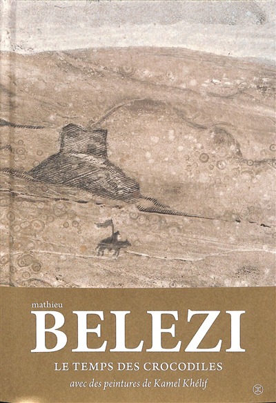 Temps des crocodiles (Le) | Belezi, Mathieu (Auteur) | Khelif, Kamel (Illustrateur)