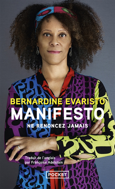 Manifesto : ne renoncez jamais | Evaristo, Bernardine (Auteur)