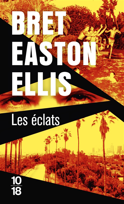Eclats (Les) | Ellis, Bret Easton (Auteur)