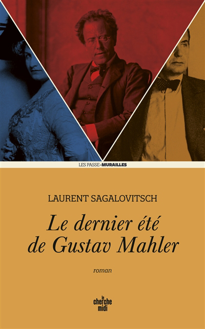 dernier été de Gustav Mahler (Le) | Sagalovitsch, Laurent (Auteur)