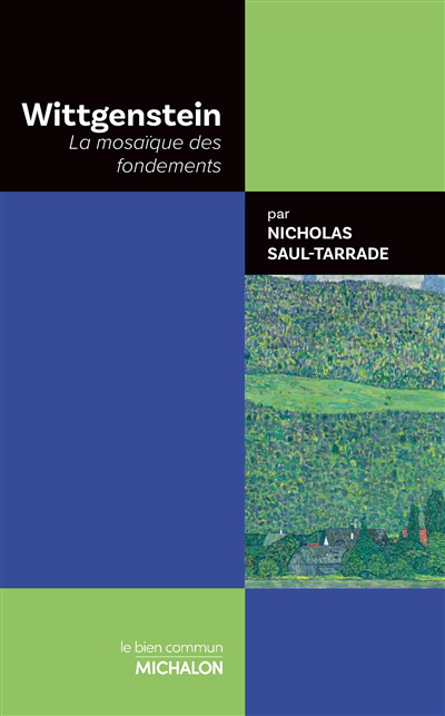 Wittgenstein : la mosaïque des fondements | Saul, Nicholas (Auteur)